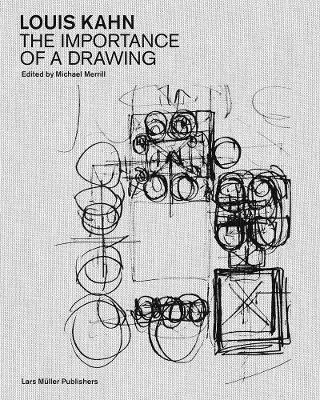 Louis Kahn: The Importance of a Drawing - cover