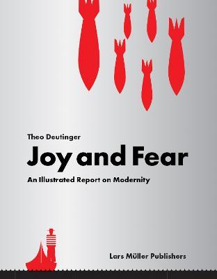 Joy and Fear: An Illustrated Report on Modernity - Theo Deutinger - cover