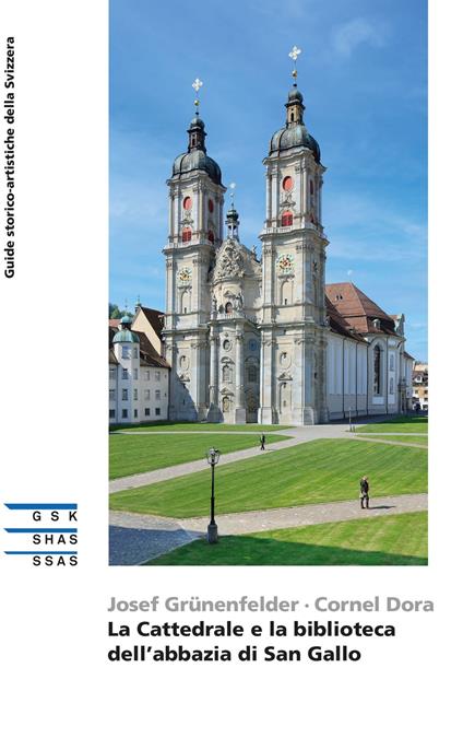 La Cattedrale e la biblioteca dell’abbazia di San Gallo - Cornel Dora,Josef Grünenfelder - ebook