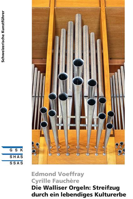 Die Walliser Orgeln: Streifzug durch ein lebendiges Kulturerbe