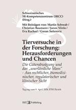 Tierversuche in der Forschung: Herausforderungen und Chancen: Die Gu¨terabwägung und das 
