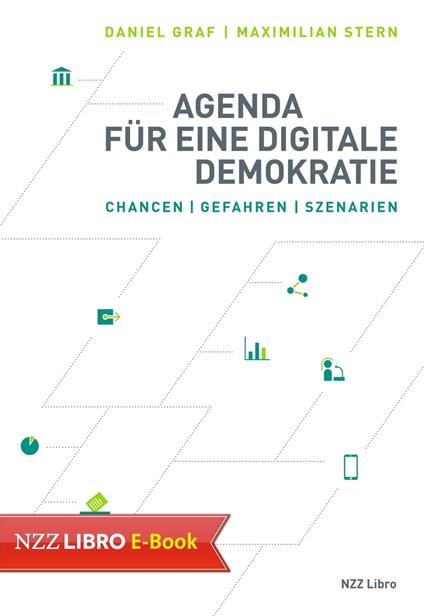 Agenda für eine digitale Demokratie - Daniel Graf,Maximilian Stern - ebook