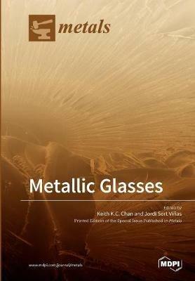 Metallic Glasses - Keith K C Chan,Jordi Sort Vinas - cover
