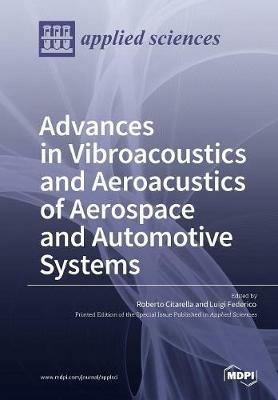 Aeroacustic and Vibroacoustic Advancement in Aerospace and Automotive Systems - cover