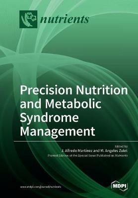 Precision Nutrition and Metabolic Syndrome Management - Angeles M Zulet - cover