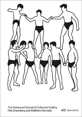 The Advanced School of Collective Feeling: Inhabiting Modern Physical Culture 1926-38 - cover