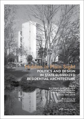 Hidden in Plain Sight: Politics and Design in State-Subsidized Residential Architecture - cover