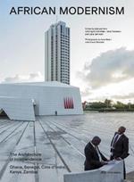 African Modernism: The Architecture of Independence. Ghana, Senegal, Côte d'Ivoire, Kenya, Zambia