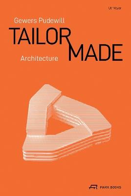 Gewers Pudewill: Tailor Made Architecture - Ulf Meyer - cover