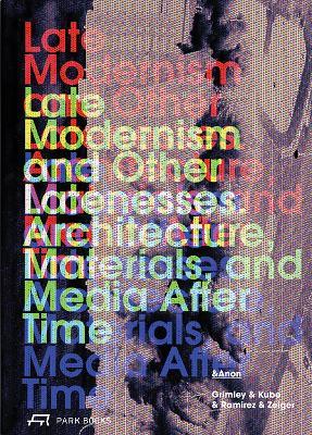Late Modernism and Other Latenesses - cover
