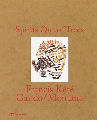 Spirits out of Trees: Kéré Gando Montana - cover