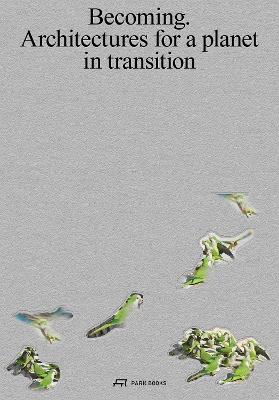 Becoming: Architectures for a Planet in Transition - cover