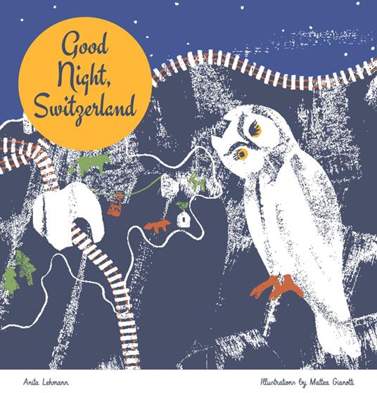 Good Night, Switzerland - Anita Lehmann,Mattea Gianotti - ebook