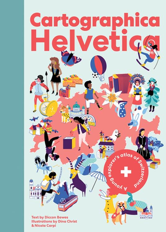 Cartographica Helvetica - Diccon Bewes,Nicola Carpi,Dina Christ - ebook