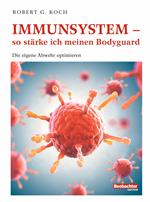 Immunsystem – so stärke ich meinen Bodyguard