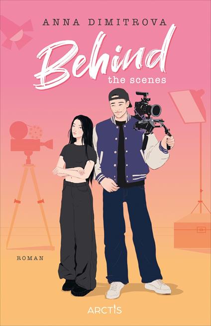 Behind the Scenes (Love Off Script 2) - Anna Dimitrova - ebook