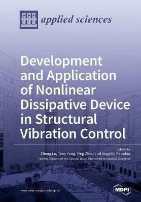 Development and Application of Nonlinear Dissipative Device in Structural Vibration Control - cover
