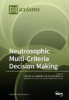 Neutrosophic Multi-Criteria Decision Making - cover