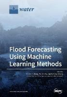 Flood Forecasting Using Machine Learning Methods - cover