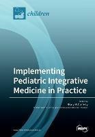 Implementing Pediatric Integrative Medicine in Practice - cover