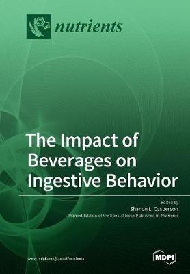 The Impact of Beverages on Ingestive Behavior - cover