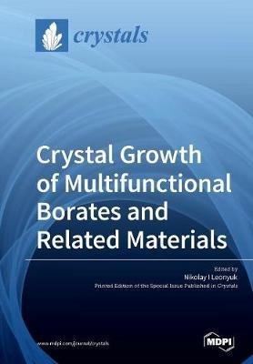 Crystal Growth of Multifunctional Borates and Related Materials - cover