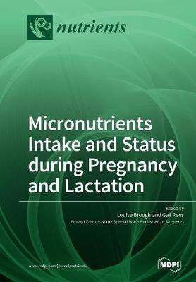 Micronutrients Intake and Status during Pregnancy and Lactation - cover