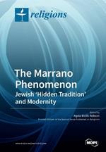 The Marrano Phenomenon: Jewish 'Hidden Tradition' and Modernity