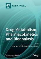 Drug Metabolism, Pharmacokinetics and Bioanalysis