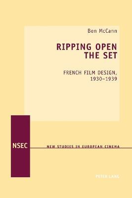 Ripping Open the Set: French Film Design, 1930–1939 - Ben McCann - cover