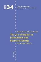 The Use of English in Institutional and Business Settings: An Intercultural Perspective - cover