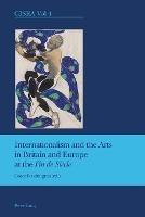 Internationalism and the Arts in Britain and Europe at the "Fin de Siècle" - cover