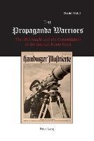 The Propaganda Warriors: The Wehrmacht and the Consolidation of the German Home Front - Daniel Uziel - cover