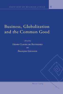 Business, Globalization and the Common Good - cover