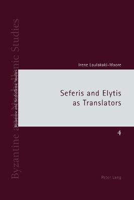 Seferis and Elytis as Translators - Irene Loulakaki - cover