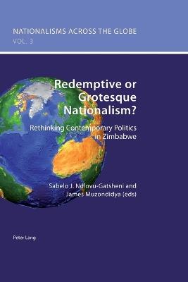 Redemptive or Grotesque Nationalism: Rethinking Contemporary Politics in Zimbabwe - cover