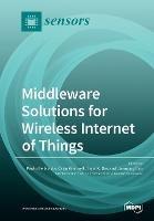 Middleware Solutions for Wireless Internet of Things - cover