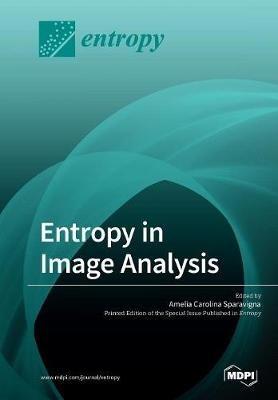 Entropy in Image Analysis - Amelia Carolina Sparavigna - cover