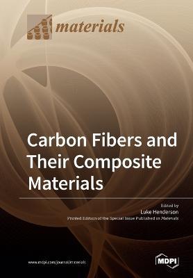 Carbon Fibers and Their Composite Materials - cover