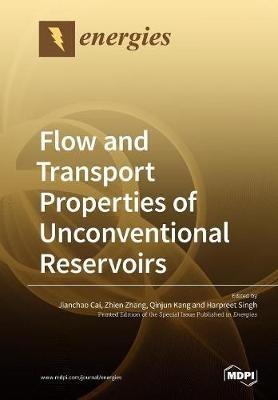 Flow and Transport Properties of Unconventional Reservoirs 2018 - cover