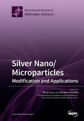 Silver Nano/microparticles: Modification and Applications - cover