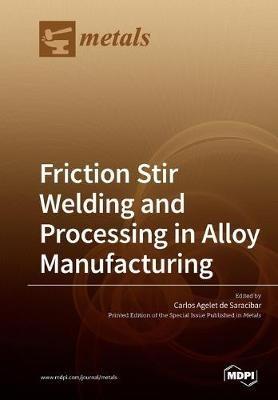 Friction Stir Welding and Processing in Alloy Manufacturing - cover