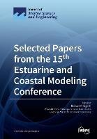 Selected Papers from the 15th Estuarine and Coastal Modeling Conference - cover