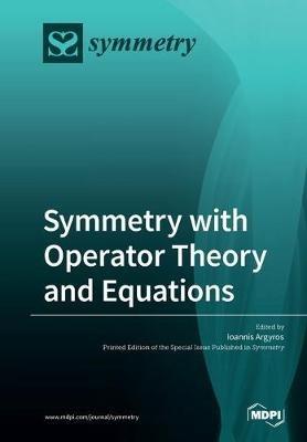 Symmetry with Operator Theory and Equations - cover
