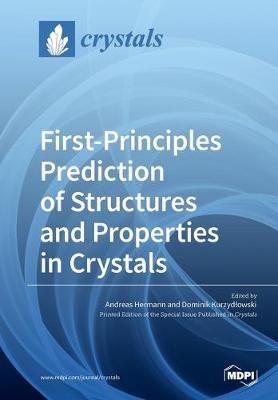 First-Principles Prediction of Structures and Properties in Crystals - cover