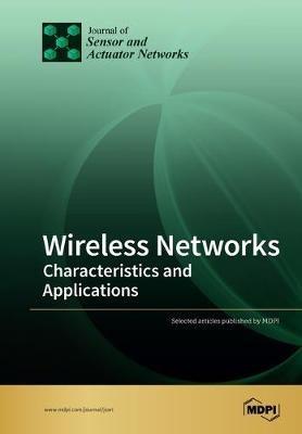 Wireless Networks: Characteristics and Applications - cover