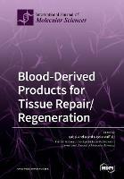 Blood-Derived Products for Tissue Repair/Regeneration - cover
