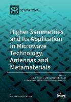 Higher Symmetries and Its Application in Microwave Technology, Antennas and Metamaterials - cover