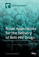 Novel Approaches for the Delivery of Anti-HIV Drugs
