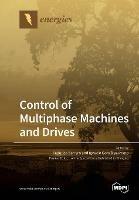 Control of Multiphase Machines and Drives - cover